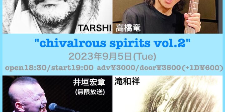 “chivalrous spirits vol.2”  【出演】 TARSHI/井垣宏章(無限放送)/高橋竜/滝和祥