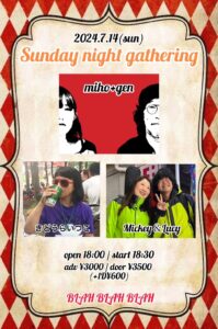 "Sunday night gathering" 【出演】 miho+gen/Mickey＆Lucy/きどうらいつこ